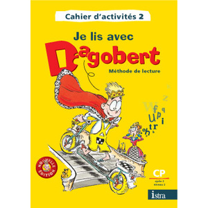 JE LIS AVEC DAGOBERT CP - CAHIER D'ACTIVITES 2 CP - EDITION 2006