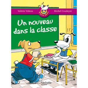 LES ATELIERS HACHETTE MAX, JULES ET LEURS COPAINS CP - BIBLIOMAX 6 UN NOUVEAU DANS LA CLASSE - 2005