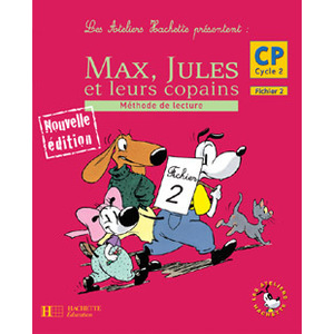 LES ATELIERS HACHETTE MAX, JULES ET LEURS COPAINS CP - FICHIER DE L'ELEVE 2 - ED.2006