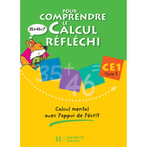 POUR COMPRENDRE LE CALCUL REFLECHI CE1 - CAHIER ELEVE - ED.2006 - CALCUL MENTAL AVEC L'APPUI DE L'EC