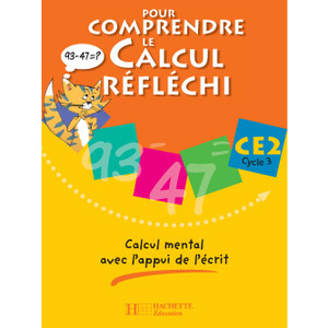 POUR COMPRENDRE LE CALCUL REFLECHI CE2 - CAHIER ELEVE - ED.2006 - CALCUL MENTAL AVEC L'APPUI DE L'EC