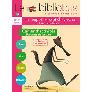 LE BIBLIOBUS N  14 CP/CE1 - LE LOUP ET LES SEPT CHEVREAUX - CAHIER D'ACTIVITES - ED.2006