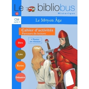 LE BIBLIOBUS N  18 CM - LE MOYEN AGE - CAHIER D'ACTIVITES - ED.2006