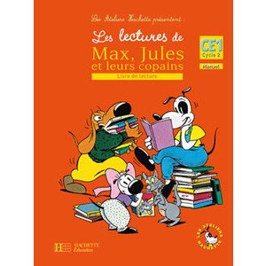 LES ATELIERS HACHETTE LES LECTURES DE MAX, JULES ET LEURS COPAINS CE1 - LIVRE DE L'ELEVE - ED.2008