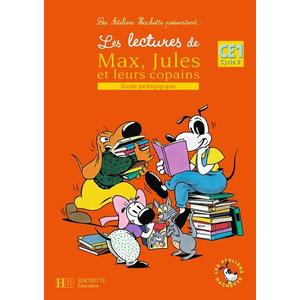 LES ATELIERS HACHETTE LES LECTURES DE MAX, JULES ET LEURS COPAINS CE1 - GUIDE PEDAGOGIQUE - ED.2008