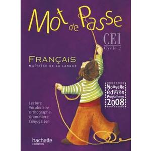 MOT DE PASSE FRANCAIS CE1 - LIVRE DE L'ELEVE - ED.2009