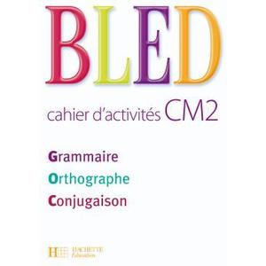 BLED CM2 - CAHIER D'ACTIVITES - ED.2008