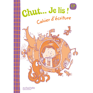 CHUT... JE LIS ! -METHODE DE LECTURE CP - CAHIER D'ECRITURE - ED.2009