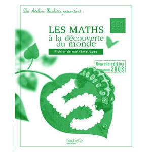 LES ATELIERS HACHETTE LES MATHEMATIQUES A LA DECOUVERTE DU MONDE CE1 - GUIDE PEDAGOGIQUE - ED.2009