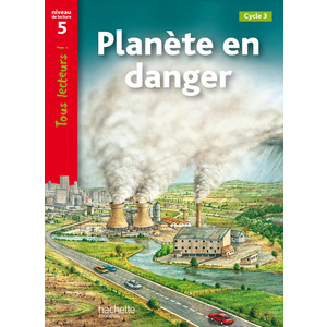 PLANETE EN DANGER NIVEAU 5 - TOUS LECTEURS ! - ED.2010