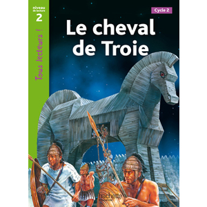 LE CHEVAL DE TROIE NIVEAU 2 - TOUS LECTEURS ! - ED.2010