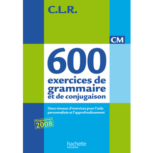 CLR 650 EXERCICES DE GRAMMAIRE ET DE CONJUGAISON CM - LIVRE DE L'ELEVE - ED.2011