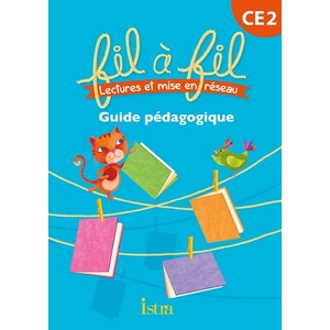 LECTURE CE2 - COLLECTION FIL A FIL - GUIDE PEDAGOGIQUE - ED. 2013