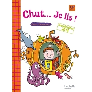 CHUT... JE LIS ! - METHODE DE LECTURE CP - CAHIER 1 ELEVE - ED. 2014