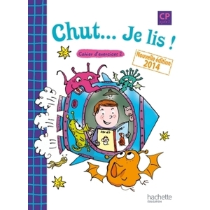 CHUT... JE LIS ! - METHODE DE LECTURE CP - CAHIER 2 ELEVE - ED. 2014