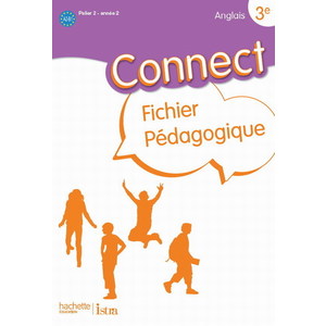 CONNECT 3E (PALIER 2 - ANNEE 2) - ANGLAIS - FICHIER PEDAGOGIQUE - EDITION 2009