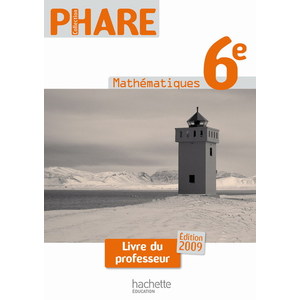 PHARE MATHEMATIQUES 6E LIVRE PROFESSEUR EDITION 2009