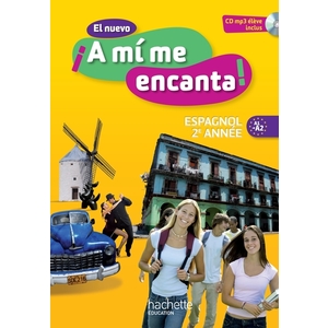 EL NUEVO A MI ME ENCANTA 2E ANNEE - ESPAGNOL - LIVRE DE L'ELEVE - EDITION 2013