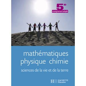 MATHEMATIQUES, PHYSIQUE CHIMIE, SVT 5E SEGPA - LIVRE ELEVE - ED.2007