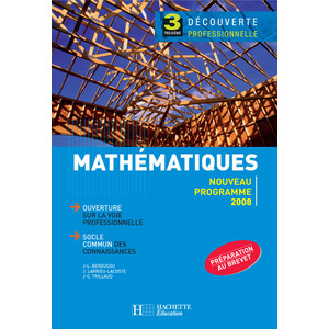 MATHEMATIQUES 3E DECOUVERTE PROFESSIONNELLE - LIVRE ELEVE - ED.2008