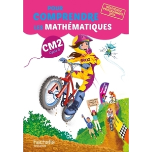 POUR COMPRENDRE LES MATHEMATIQUES CM2 - LIVRE ELEVE - ED. 2017