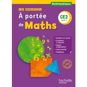 LE NOUVEL A PORTEE DE MATHS CE2 - LIVRE ELEVE - ED. 2017