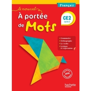 LE NOUVEL A PORTEE DE MOTS - FRANCAIS CE2 - LIVRE ELEVE - ED. 2017