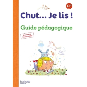 CHUT... JE LIS ! METHODE DE LECTURE CP - GUIDE PEDAGOGIQUE + CD - ED. 2016