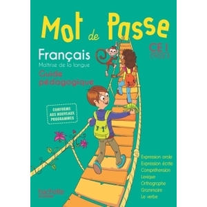 MOT DE PASSE FRANCAIS CE1 - GUIDE PEDAGOGIQUE - ED. 2016