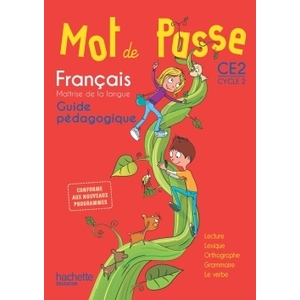 MOT DE PASSE FRANCAIS CE2 - GUIDE PEDAGOGIQUE  - ED. 2016