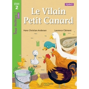 LE VILAIN PETIT CANARD NIVEAU 2 - TOUS LECTEURS ! ROMANS - LIVRE ELEVE - ED. 2016