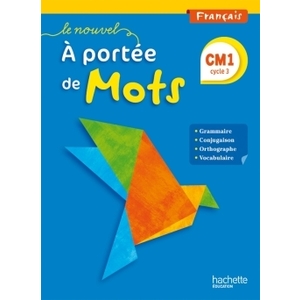 LE NOUVEL A PORTEE DE MOTS - FRANCAIS CM1 - LIVRE ELEVE - ED. 2015