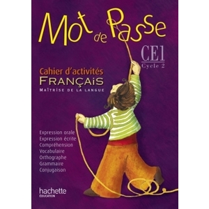 MOT DE PASSE FRANCAIS CE1 - CAHIER D'ACTIVITES - ED.2015