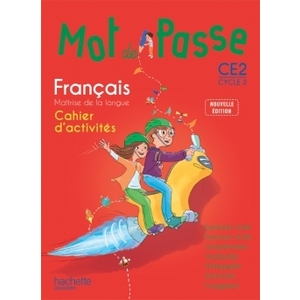 MOT DE PASSE FRANCAIS CE2 - CAHIER D'ACTIVITES - ED. 2015