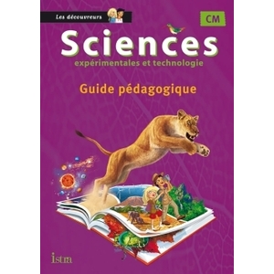 SCIENCES CM COLLECTION LES DECOUVREURS - GUIDE PEDAGOGIQUE - ED. 2015