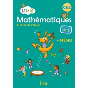 LITCHI MATHEMATIQUES CE2 - FICHIER ELEVE - ED. 2020