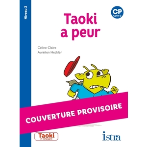 TAOKI ET COMPAGNIE CP - TAOKI A PEUR - ALBUM NIVEAU 2 - EDITION 2020