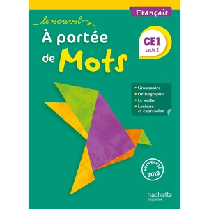 LE NOUVEL A PORTEE DE MOTS - FRANCAIS CE1 - LIVRE ELEVE - ED. 2018