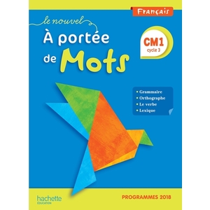 LE NOUVEL A PORTEE DE MOTS CM1 - MANUEL ELEVE - EDITION 2019