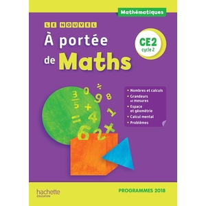 LE NOUVEL A PORTEE DE MATHS CE2 - MANUEL ELEVE - EDITION 2019