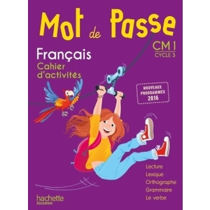 MOT DE PASSE FRANCAIS CM1 - CAHIER ELEVE - ED. 2017