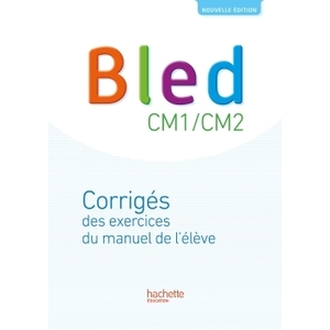 BLED CM1-CM2 - CORRIGES - EDITION 2017