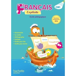 FRANCAIS EXPLICITE CM1 - GUIDE PEDAGOGIQUE - ED. 2017