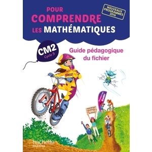 POUR COMPRENDRE LES MATHEMATIQUES CM2 - GUIDE DU FICHIER - ED. 2017