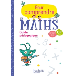 POUR COMPRENDRE LES MATHS CP - GUIDE PEDAGOGIQUE - ED. 2018