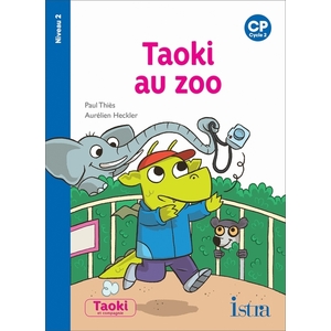 TAOKI ET COMPAGNIE CP - TAOKI AU ZOO - ALBUM NIVEAU 2 - EDITION 2019