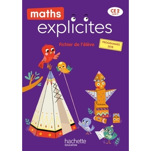 MATHS EXPLICITES CE2 - FICHIER ELEVE - EDITION 2021