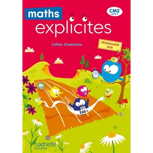 MATHS EXPLICITES CM2 - CAHIER ELEVE - EDITION 2021