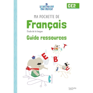 MA POCHETTE DE FRANCAIS CE2 - LES POCHETTES ATELIERS - GUIDE RESSOURCES - ED. 2021