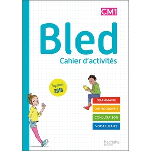 BLED CM1/CM2 - CAHIER DE L'ELEVE CM1 - EDITION 2020